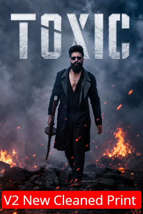 TOXIC 2026 Hindi Dubbed South Movie V2 Cleaned Print HDTC HQ 1080p 720p 480p HEVC Download Poster